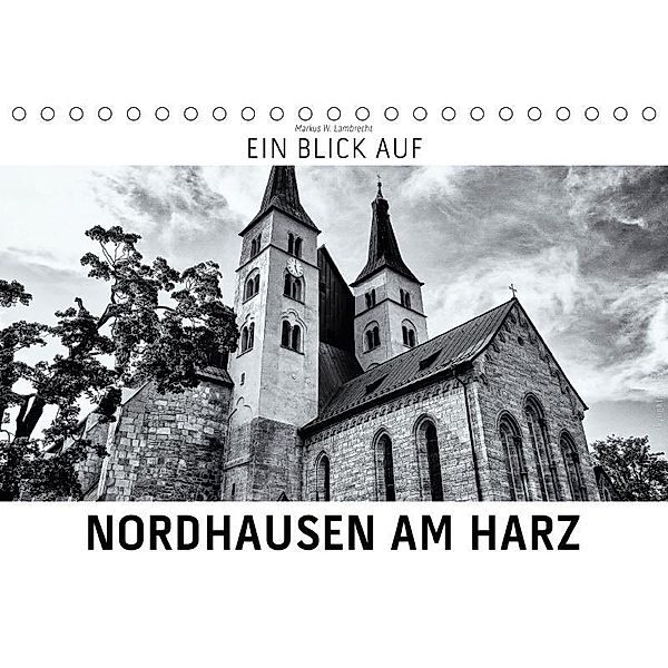 Ein Blick auf Nordhausen am Harz (Tischkalender 2017 DIN A5 quer), Markus W. Lambrecht