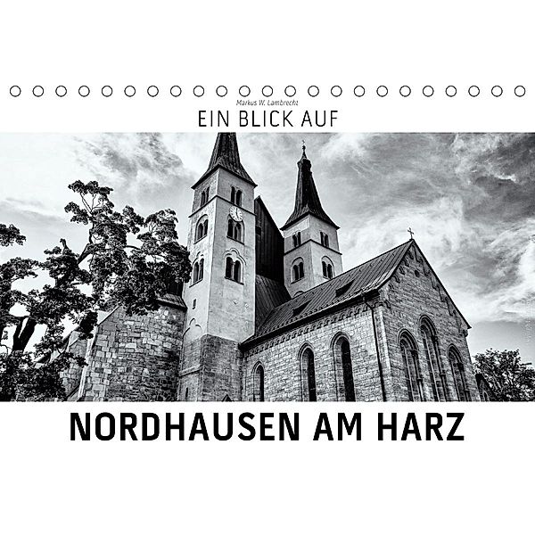 Ein Blick auf Nordhausen am Harz (Tischkalender 2020 DIN A5 quer), Markus W. Lambrecht