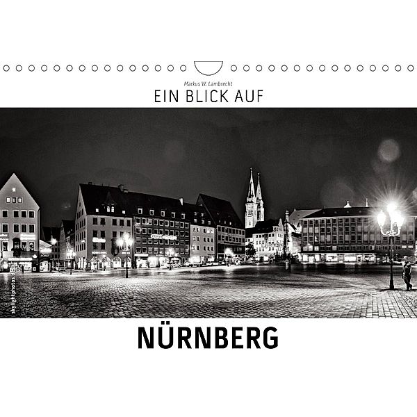 Ein Blick auf Nürnberg (Wandkalender 2020 DIN A4 quer), Markus W. Lambrecht
