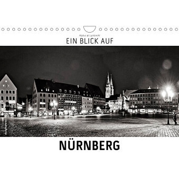 Ein Blick auf Nürnberg (Wandkalender 2022 DIN A4 quer), Markus W. Lambrecht