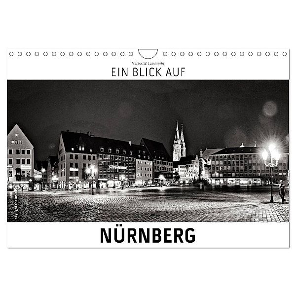 Ein Blick auf Nürnberg (Wandkalender 2025 DIN A4 quer), CALVENDO Monatskalender, Calvendo, Markus W. Lambrecht