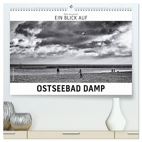Ein Blick auf Ostseebad Damp (hochwertiger Premium Wandkalender 2024 DIN A2 quer), Kunstdruck in Hochglanz, Markus W. Lambrecht
