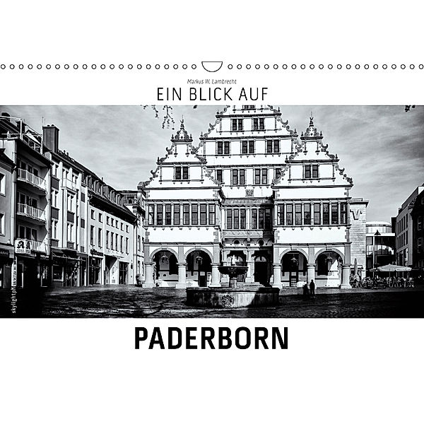 Ein Blick auf Paderborn (Wandkalender 2019 DIN A3 quer), Markus W. Lambrecht