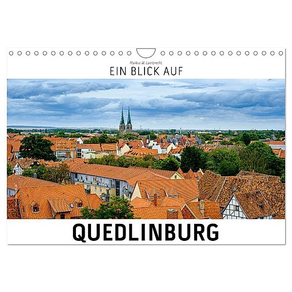 Ein Blick auf Quedlinburg (Wandkalender 2024 DIN A4 quer), CALVENDO Monatskalender, Markus W. Lambrecht