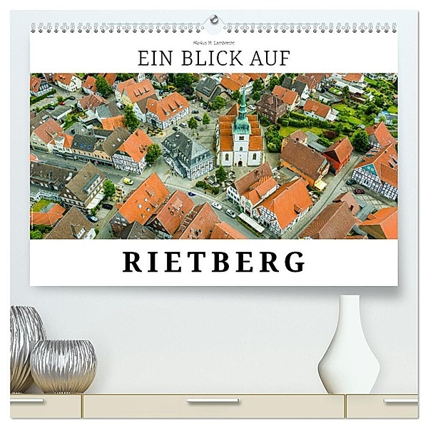 Ein Blick auf Rietberg (hochwertiger Premium Wandkalender 2024 DIN A2 quer), Kunstdruck in Hochglanz, Markus W. Lambrecht