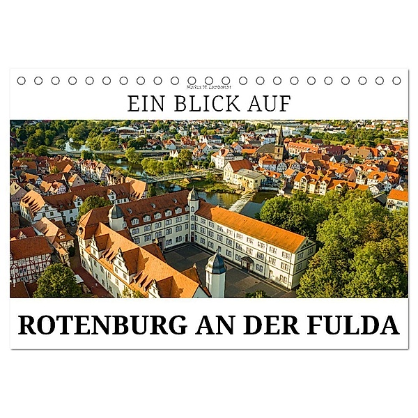 Ein Blick auf Rotenburg an der Fulda (Tischkalender 2024 DIN A5 quer), CALVENDO Monatskalender, Markus W. Lambrecht