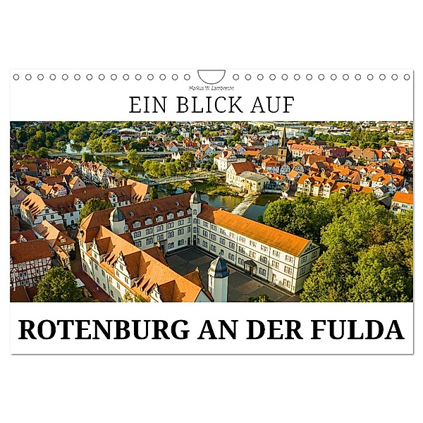 Ein Blick auf Rotenburg an der Fulda (Wandkalender 2025 DIN A4 quer), CALVENDO Monatskalender, Calvendo, Markus W. Lambrecht