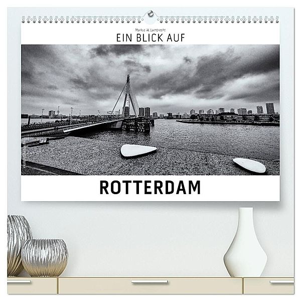 Ein Blick auf Rotterdam (hochwertiger Premium Wandkalender 2024 DIN A2 quer), Kunstdruck in Hochglanz, Markus W. Lambrecht