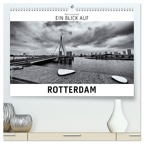 Ein Blick auf Rotterdam (hochwertiger Premium Wandkalender 2025 DIN A2 quer), Kunstdruck in Hochglanz, Calvendo, Markus W. Lambrecht