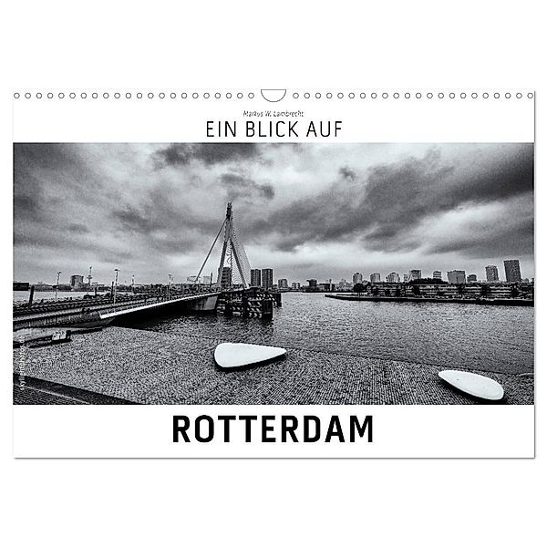 Ein Blick auf Rotterdam (Wandkalender 2024 DIN A3 quer), CALVENDO Monatskalender, Markus W. Lambrecht