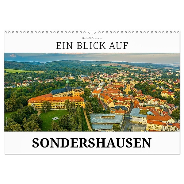 Ein Blick auf Sondershausen (Wandkalender 2024 DIN A3 quer), CALVENDO Monatskalender, Markus W. Lambrecht