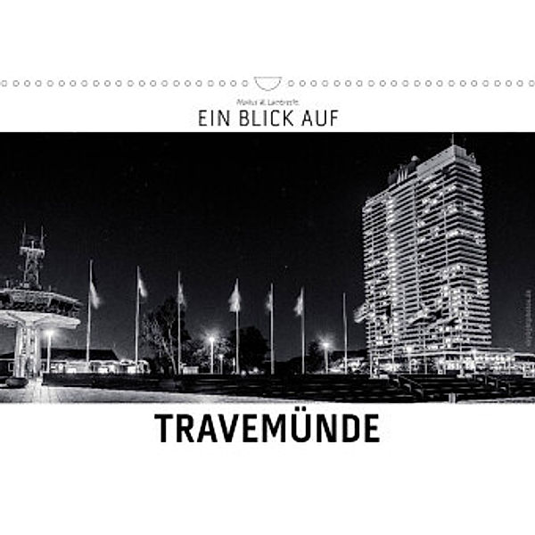 Ein Blick auf Travemünde (Wandkalender 2022 DIN A3 quer), Markus W. Lambrecht