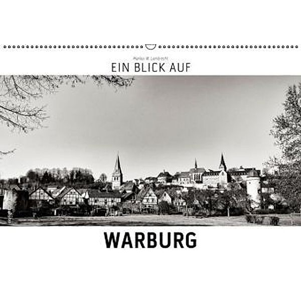 Ein Blick auf Warburg (Wandkalender 2015 DIN A2 quer), Markus W. Lambrecht
