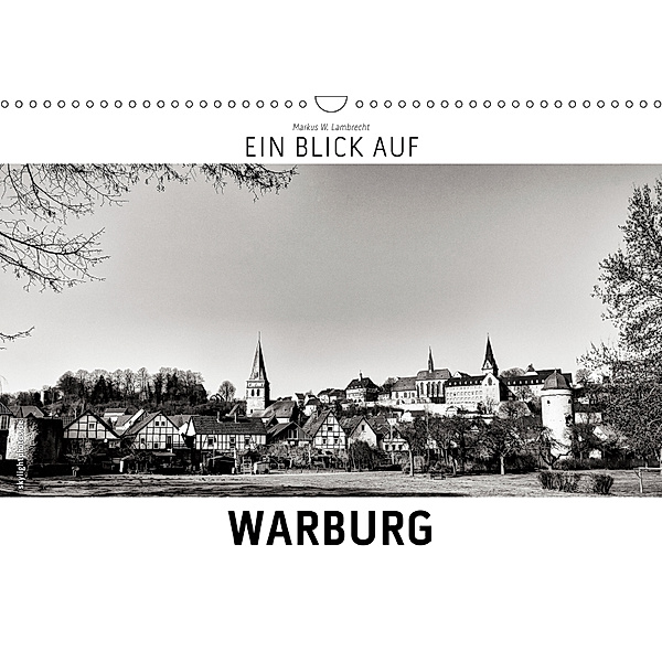 Ein Blick auf Warburg (Wandkalender 2019 DIN A3 quer), Markus W. Lambrecht