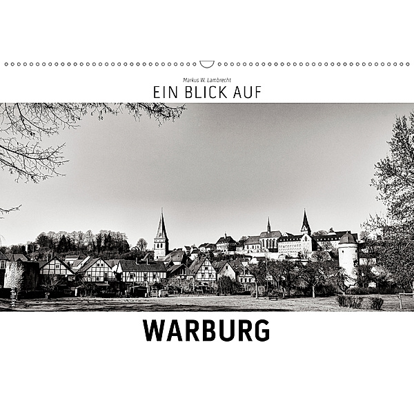 Ein Blick auf Warburg (Wandkalender 2020 DIN A2 quer), Markus W. Lambrecht