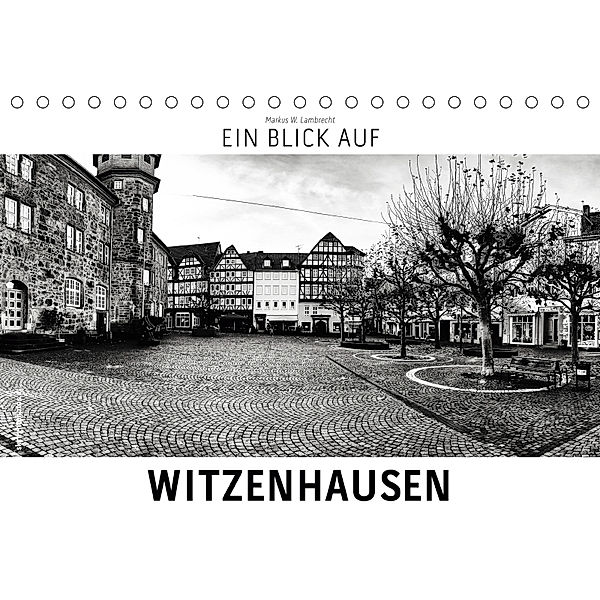 Ein Blick auf Witzenhausen (Tischkalender 2019 DIN A5 quer), Markus W. Lambrecht