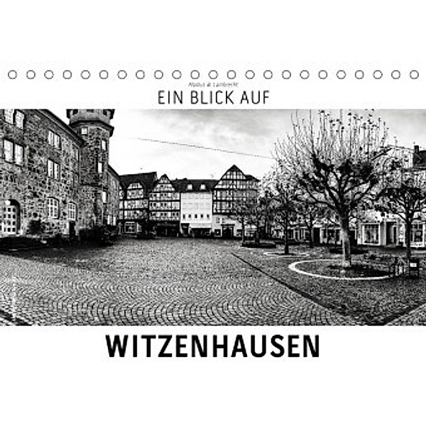 Ein Blick auf Witzenhausen (Tischkalender 2022 DIN A5 quer), Markus W. Lambrecht