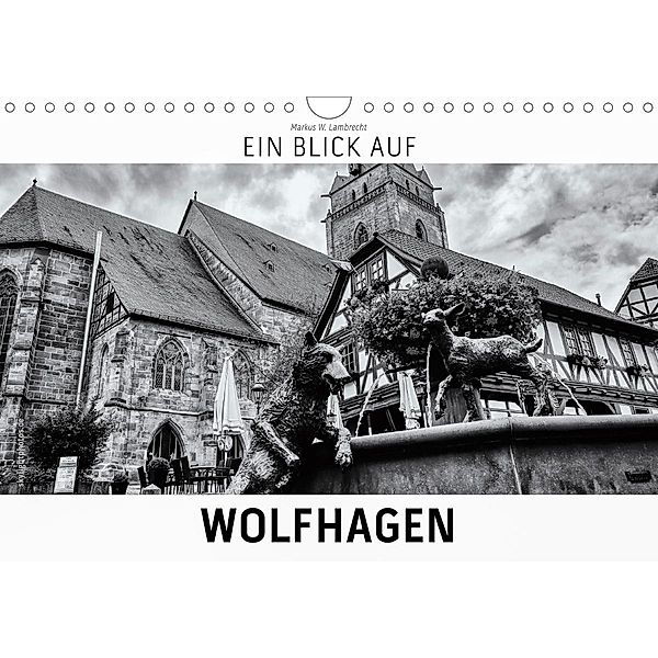 Ein Blick auf Wolfhagen (Wandkalender 2021 DIN A4 quer), Markus W. Lambrecht