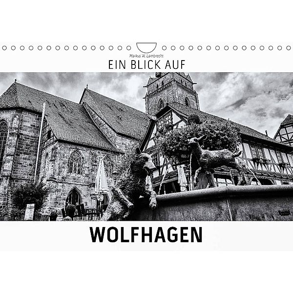 Ein Blick auf Wolfhagen (Wandkalender 2023 DIN A4 quer), Markus W. Lambrecht