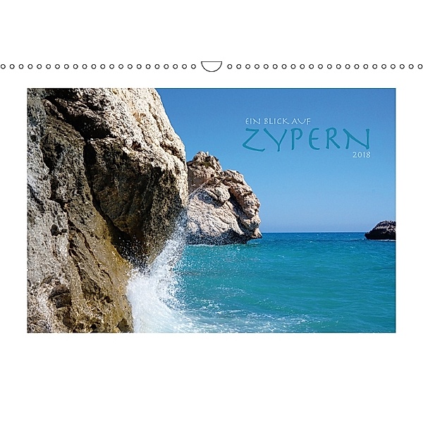 Ein Blick auf Zypern (Wandkalender 2018 DIN A3 quer) Dieser erfolgreiche Kalender wurde dieses Jahr mit gleichen Bildern, SB Informationsdesign