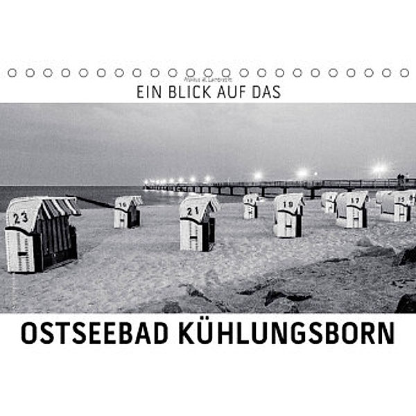 Ein Blick das Ostseebad Kühlungsborn (Tischkalender 2022 DIN A5 quer), Markus W. Lambrecht