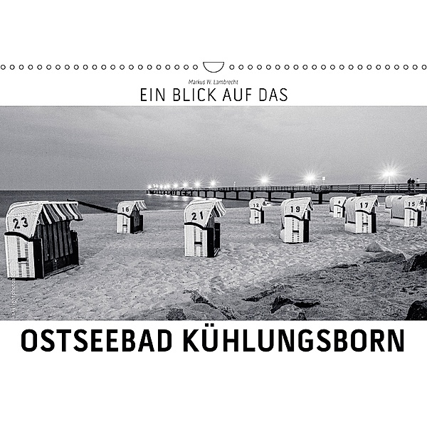 Ein Blick das Ostseebad Kühlungsborn (Wandkalender 2018 DIN A3 quer) Dieser erfolgreiche Kalender wurde dieses Jahr mit, Markus W. Lambrecht
