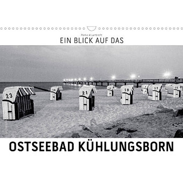 Ein Blick das Ostseebad Kühlungsborn (Wandkalender 2022 DIN A3 quer), Markus W. Lambrecht