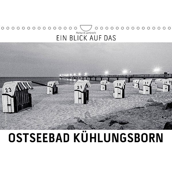 Ein Blick das Ostseebad Kühlungsborn (Wandkalender 2023 DIN A4 quer), Markus W. Lambrecht