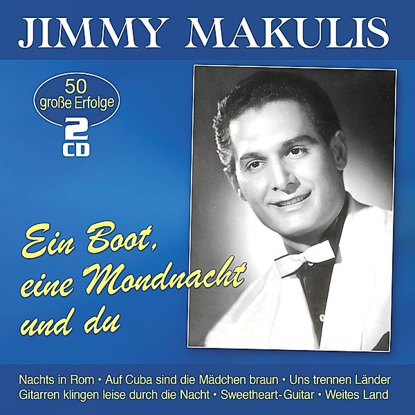 Ein Boot,Eine Mondnacht Und Du-50 Grosse Erfolg, Jimmy Makulis