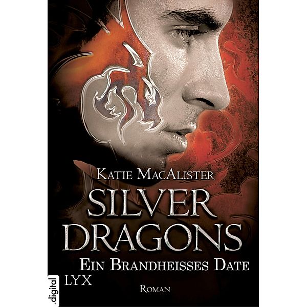 Ein brandheisses Date / Silver Dragons Trilogie Bd.1, Katie MacAlister