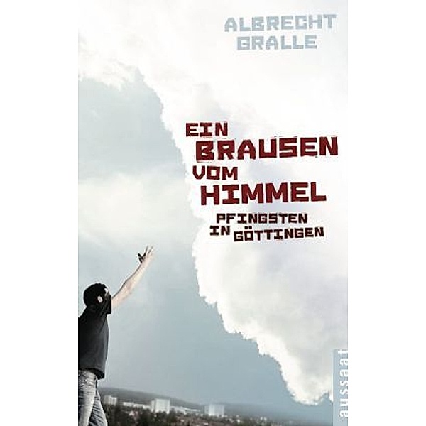 Ein Brausen vom Himmel, Albrecht Gralle