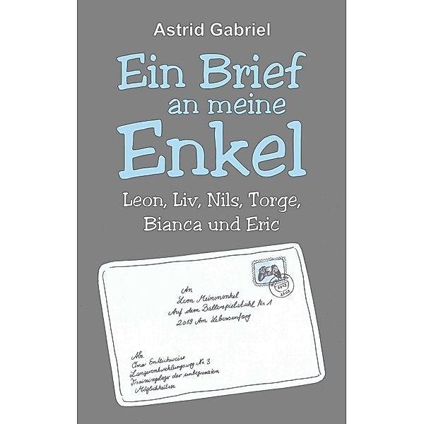 Ein Brief an meine Enkel, Astrid Gabriel