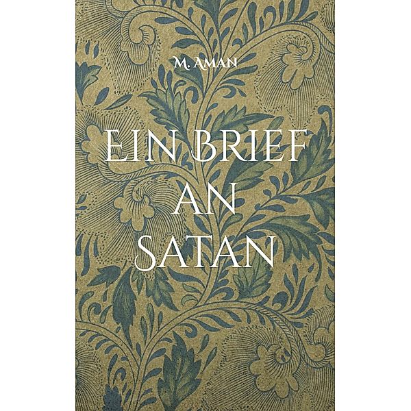 Ein Brief an Satan, M. Aman