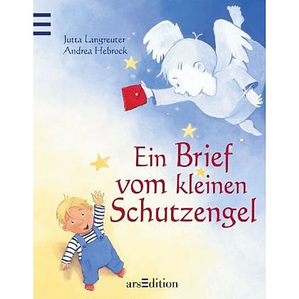 Ein Brief vom kleinen Schutzengel, Jutta Langreuter, Andrea Hebrock