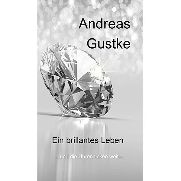 Ein brillantes Leben, Andreas Gustke