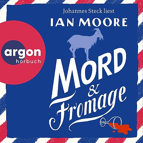 Ein Brite in Frankreich - 2 - Mord & Fromage, Ian Moore