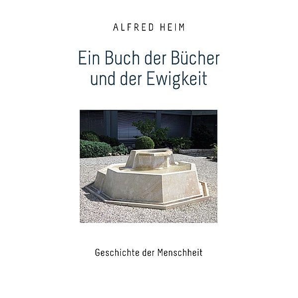 Ein Buch der Bücher und der Ewigkeit, Alfred Heim