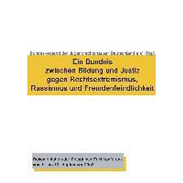 Ein Bündnis zwischen Bildung und Justiz gegen Rechtsextremismus, Rassismus und Fremdenfeindlichkeit, Lutz Diwell, Günter Hinrichs, Heinz Cornel, Steffen Reiche, Hans-Gerd Jaschke, Sigrun von Hasseln, Helmut Heitmann, Dieter Rössner