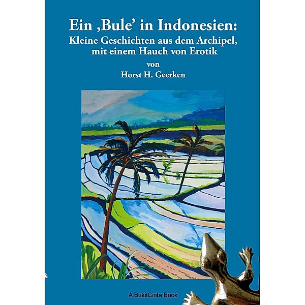 Ein Bule in Indonesien:, Horst H. Geerken