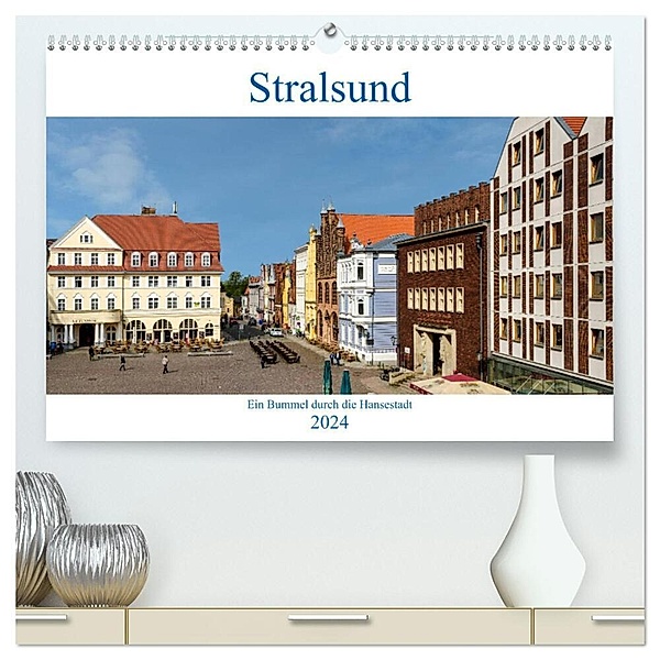 Ein Bummel durch die Hansestadt Stralsund (hochwertiger Premium Wandkalender 2024 DIN A2 quer), Kunstdruck in Hochglanz, Heinz Pompsch