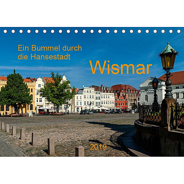 Ein Bummel durch die Hansestadt Wismar (Tischkalender 2019 DIN A5 quer), Heinz Pompsch