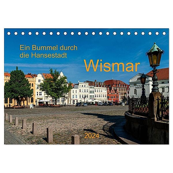 Ein Bummel durch die Hansestadt Wismar (Tischkalender 2024 DIN A5 quer), CALVENDO Monatskalender, Heinz Pompsch