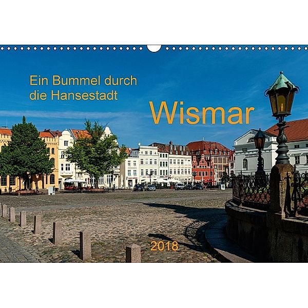 Ein Bummel durch die Hansestadt Wismar (Wandkalender 2018 DIN A3 quer), Heinz Pompsch