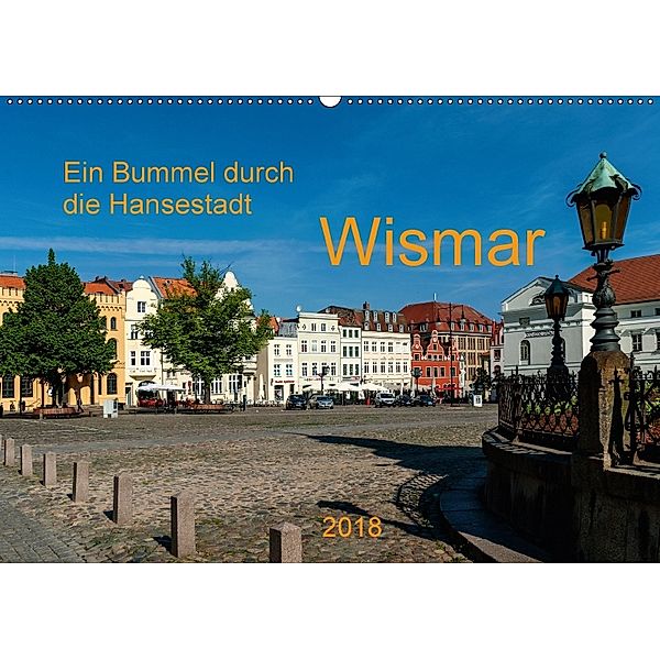 Ein Bummel durch die Hansestadt Wismar (Wandkalender 2018 DIN A2 quer), Heinz Pompsch