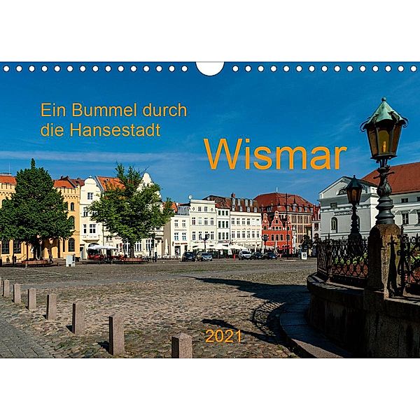 Ein Bummel durch die Hansestadt Wismar (Wandkalender 2021 DIN A4 quer), Heinz Pompsch