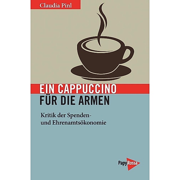 Ein Cappuccino für die Armen, Claudia Pinl