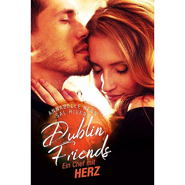 Ein Chef mit Herz / Dublin Friends Bd.2, Annabelle Benn