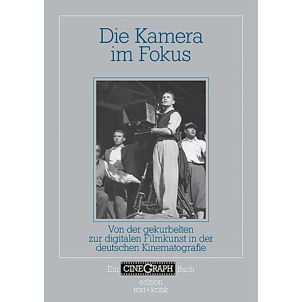 Ein CineGraph Buch / Die Kamera im Fokus