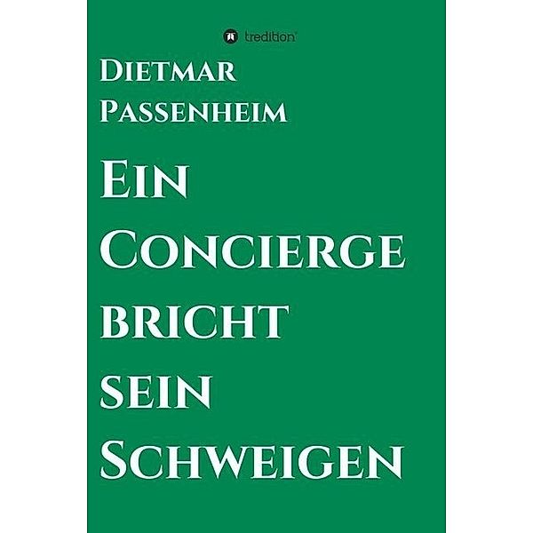 Ein Concierge bricht sein Schweigen, Dietmar Passenheim