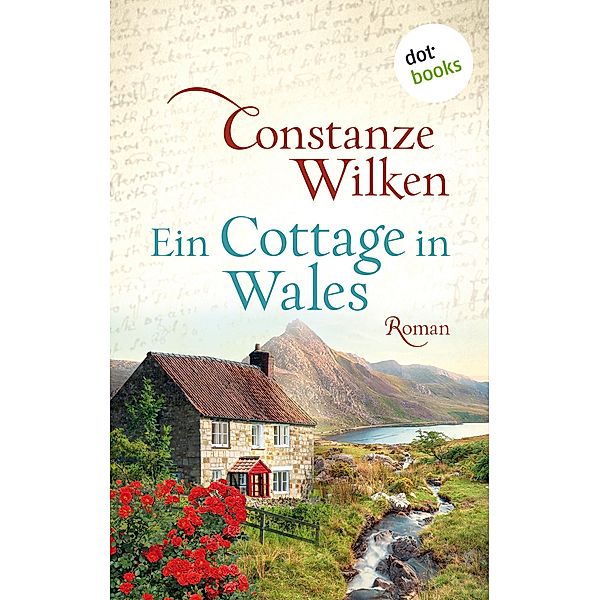 Ein Cottage in Wales - oder: Die Frau aus Martinique, Constanze Wilken